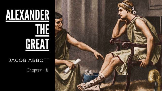 Alexander the Great by Jacob Abbott 📚 | Audiobook - Chapter 11 | Powerful Audiobooks смотреть онлайн