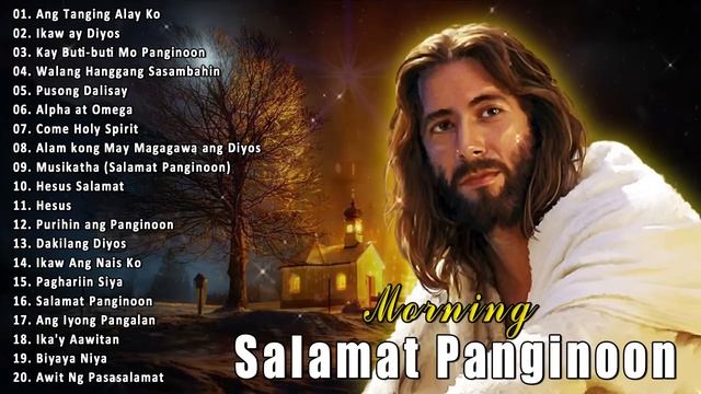 Tagalog Last Morning Praise And Worship Songs 2023 ?? Salamat Panginoong Hesus Sa Tagalog