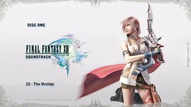 Final Fantasy 13 OST Disc One 12 The Vestige смотреть онлайн