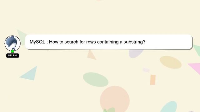 MySQL : How to search for rows containing a substring? смотреть онлайн