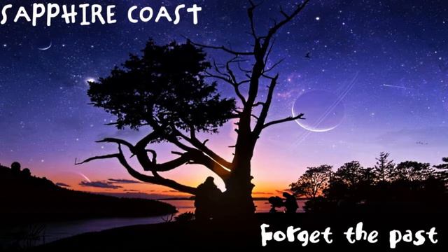 Sapphire Coast - Forget The Past (Original Mix)