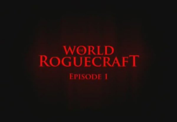 World_of_Roguecraft_EpisoD