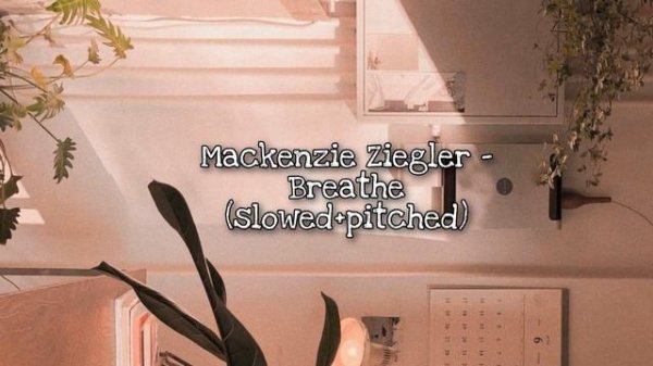 Mackenzie Ziegler - Breathe (slowed+pitched)