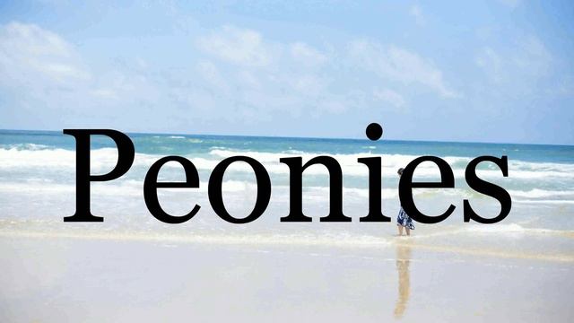 How To Pronounce Peonies🌈🌈🌈🌈🌈🌈Pronunciation Of Peonies смотреть онлайн
