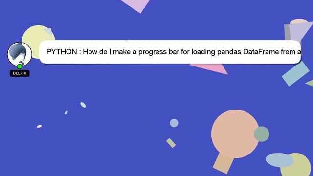 PYTHON : How do I make a progress bar for loading pandas DataFrame from a large xlsx file? смотреть онлайн