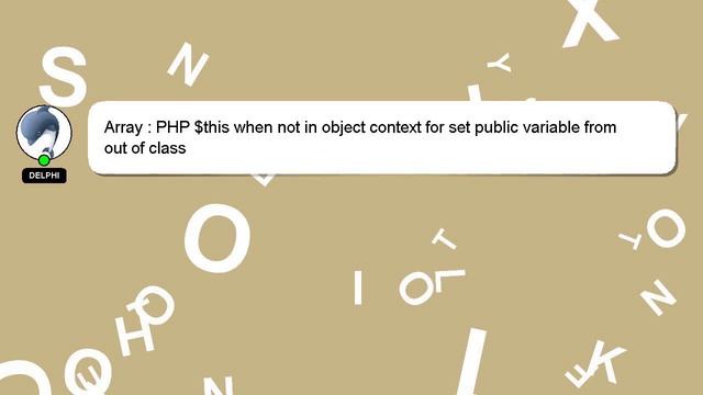 Array : PHP $this when not in object context for set public variable from out of class смотреть онлайн