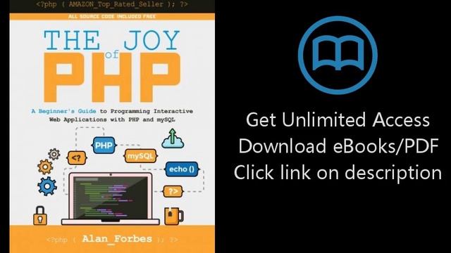 Download The Joy of PHP: A Beginner's Guide to Programming Interactive Web Applications with [P.D.F смотреть онлайн