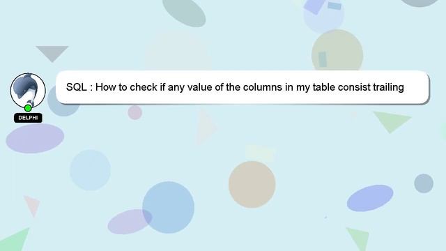 SQL : How to check if any value of the columns in my table consist trailing spaces in MS ACCESS 200 смотреть онлайн
