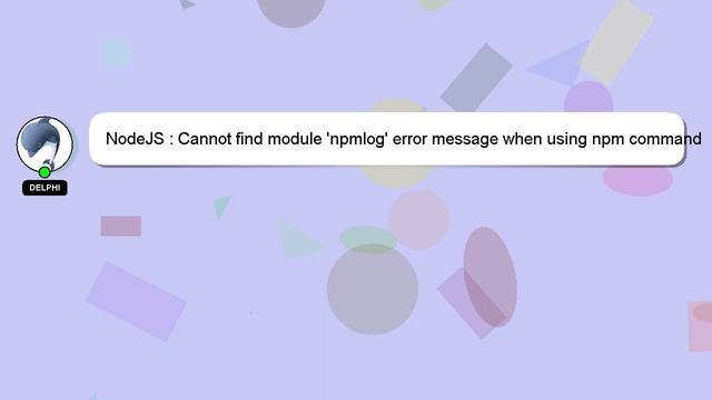 NodeJS : Cannot find module 'npmlog' error message when using npm command смотреть онлайн