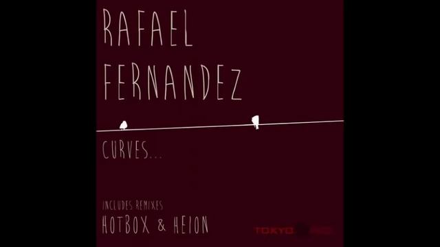 RAFAEL FERNANDEZ - Curves (Original Mix) смотреть онлайн