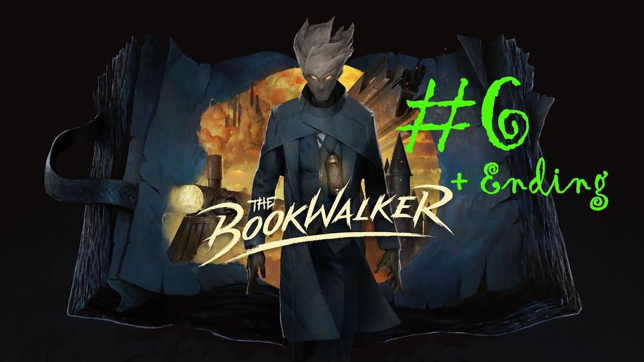 The Bookwalker: Thief of Tales | Прохождение #6 | ФИНАЛ | (XSEX) смотреть онлайн