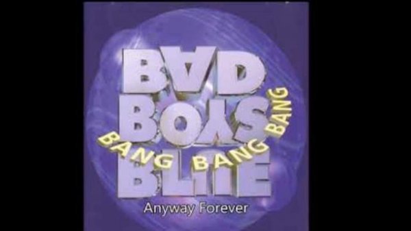 Bad Boys Blue - Anyway Forever