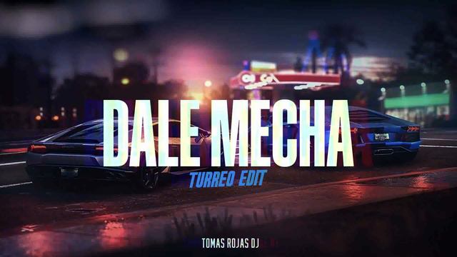 DALE MECHA (Turreo Edit) - TOMAS ROJAS DJ смотреть онлайн
