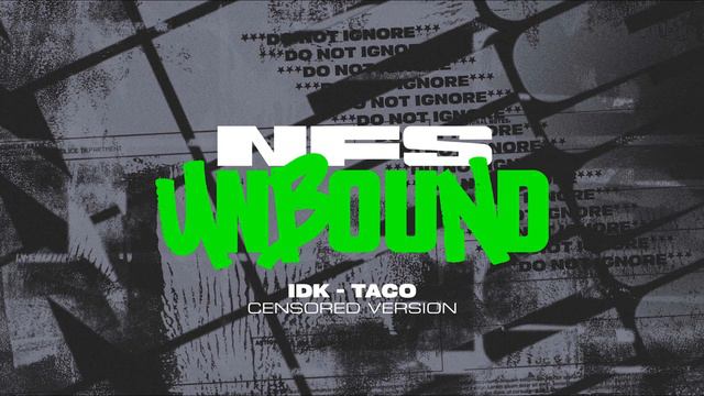 IDK - Taco (NFS Unbound Censored version) смотреть онлайн