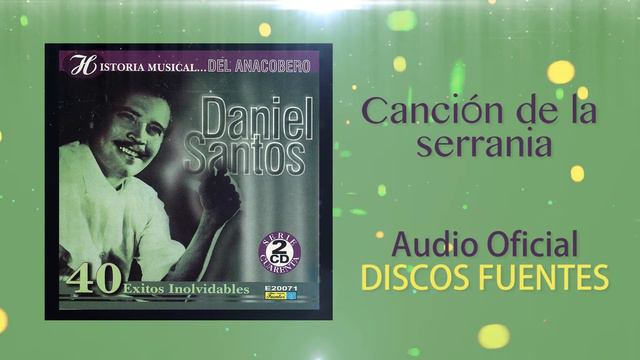 Canción de la serranía - Daniel Santos / Discos Fuentes смотреть онлайн