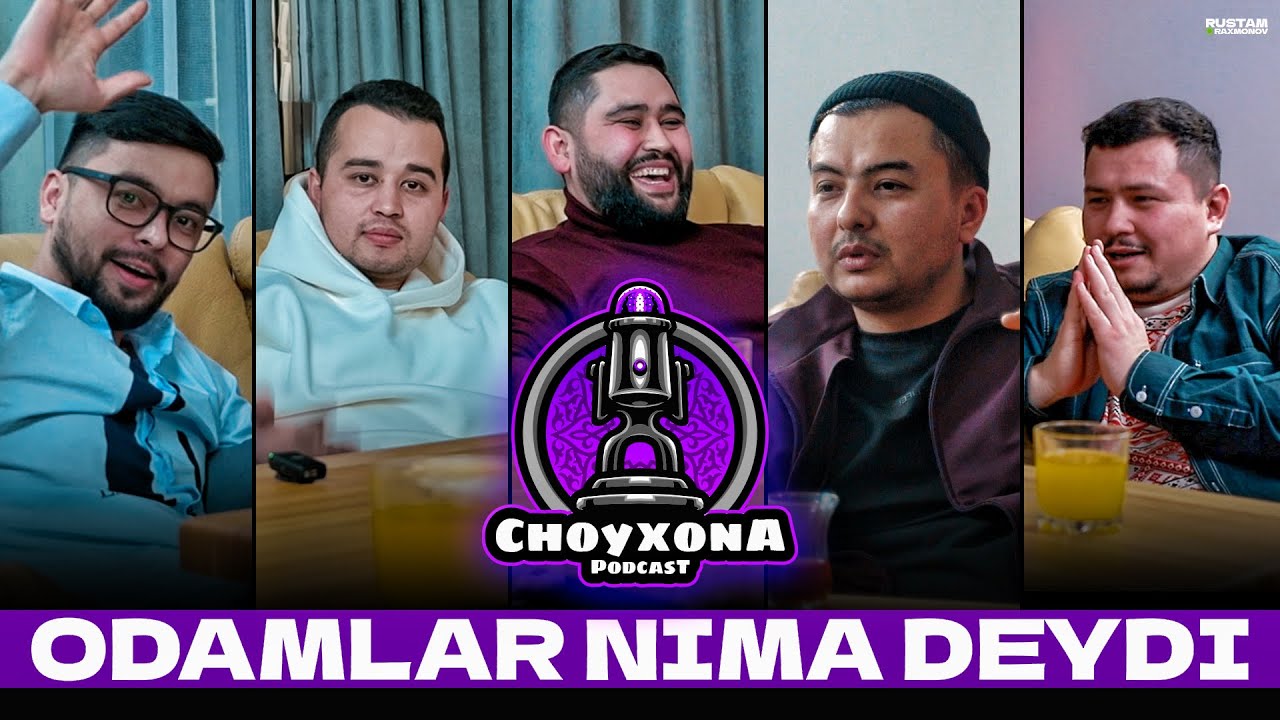 ODAMLAR NIMA DEYDI | CHOYXONA PODCAST