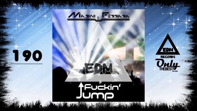 MARINI & FERRARA - FUCKIN' JUMP #190 EDM electronic dance music records 2015 смотреть онлайн