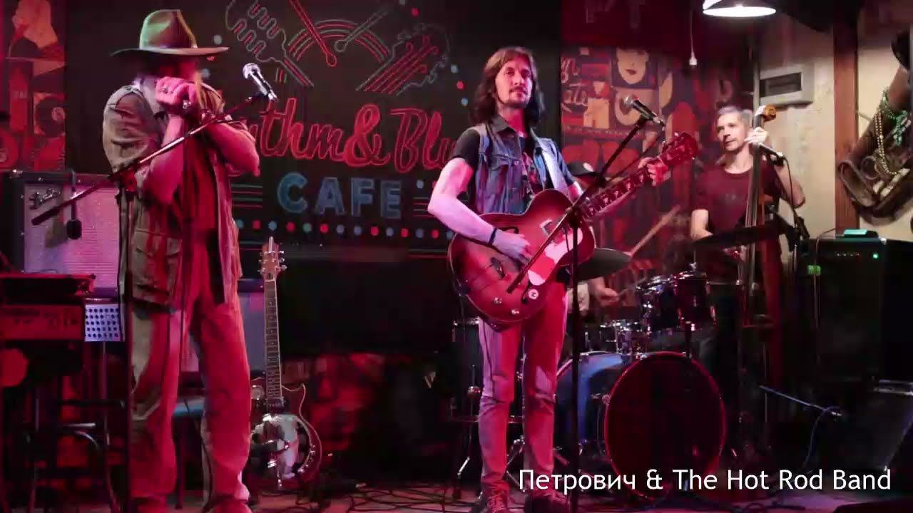 Петрович & The Hot Rod Band live at rhythm & blues cafe (20210730)