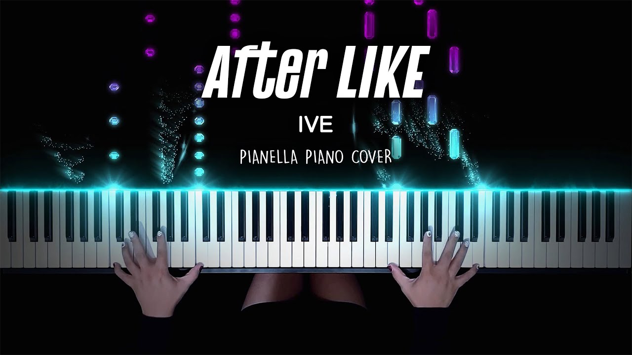IVE - After LIKE - Piano Cover by Pianella Piano смотреть онлайн