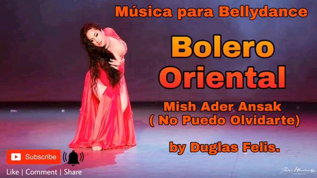 Bolero Oriental  Mish Ader Ansak ( No Puedo Olvidarte) By Duglas Felis.