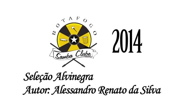 Botafogo Samba Clube 2014: Samba Finalista "Seleção Alvinegra" смотреть онлайн