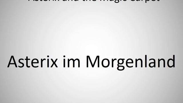 How to say Asterix and the Magic Carpet in German? смотреть онлайн
