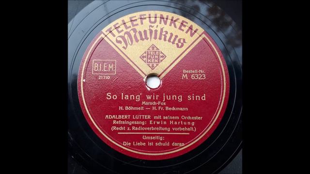 So lang' wir jung sind - Erwin Hartung & Adalbert Lutter Orchester смотреть онлайн