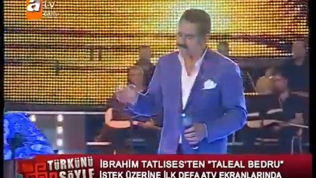 Ibrahim Tatlises - Taleal Bedru [ Türkünü Söyle Final ]