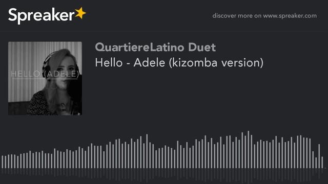 Hello - Adele (kizomba version) cover Quartiere Latino смотреть онлайн