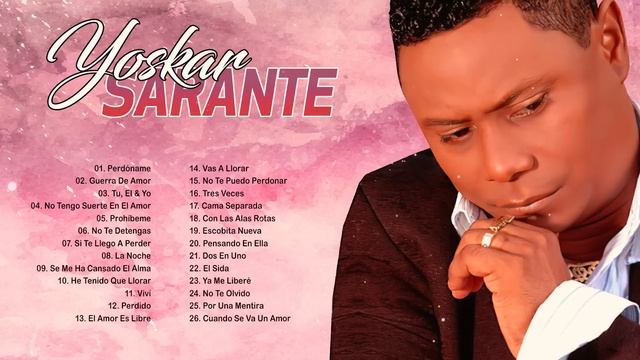 Yoskar Sarante Sus Mejores Éxitos - Las Grandes Canciones en Bachata de Yoskar Sarante смотреть онлайн