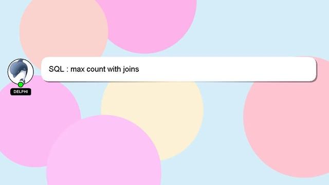 SQL : max count with joins смотреть онлайн