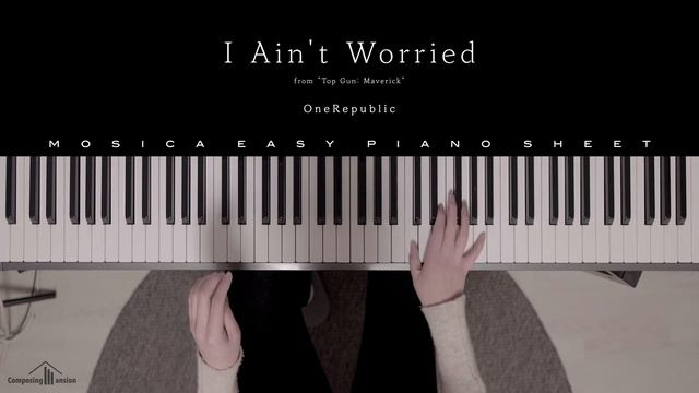 탑건 매버릭(Top Gun: Maverick) OST OneRepublic - I Ain’t WorriedㅣEasy Piano Sheet Cover смотреть онлайн