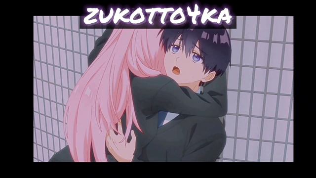 эдит номер 1 (аниме моя девушка не только милая) Zukotto4ka смотреть онлайн
