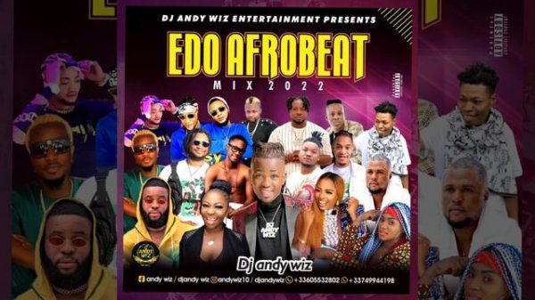 LATEST EDO AFROBEAT MIX 2022 BY DJ ANDY WIZ (VIBE KING)... BENIN PARTY HOT MIX....