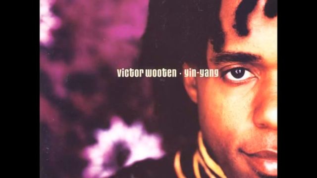 Victor Wooten - Yinin' & Yangin' смотреть онлайн