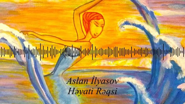 Aslan Ilyasov Həyati Rəqsi смотреть онлайн