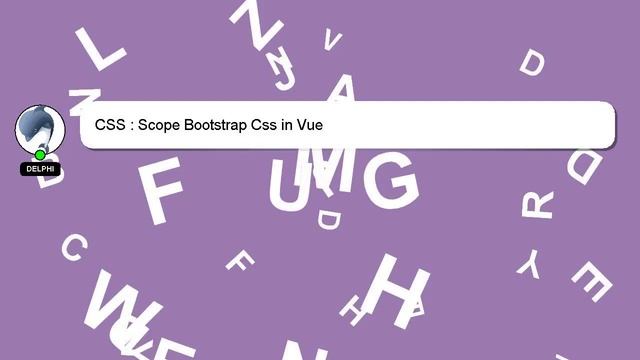 CSS : Scope Bootstrap Css in Vue смотреть онлайн