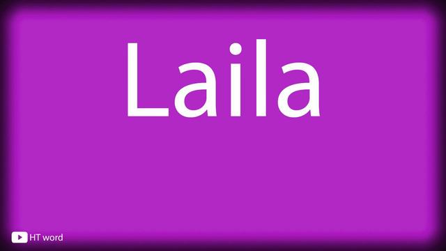 How to pronounce Laila смотреть онлайн