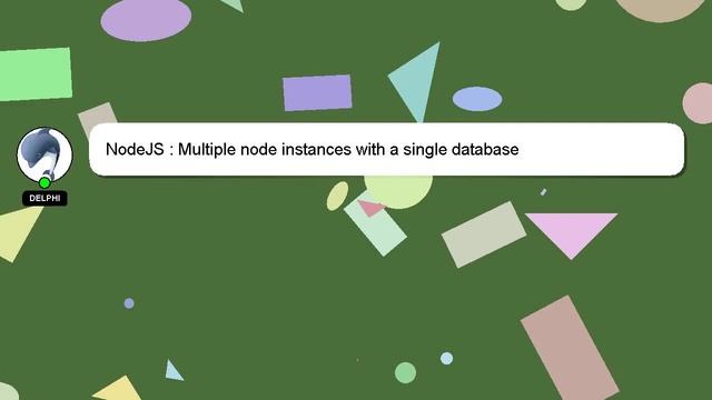 NodeJS : Multiple node instances with a single database смотреть онлайн