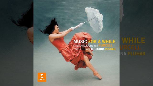 The Fairy Queen, Z. 629, Act V: The Plaint. "O Let Me Ever, Ever Weep" (Arr. Pluhar) смотреть онлайн