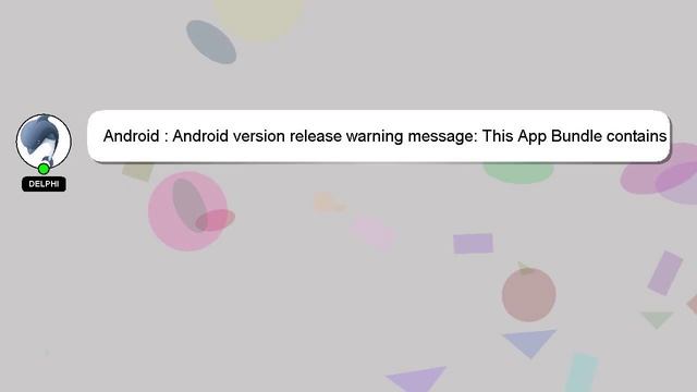 Android : Android version release warning message: This App Bundle contains Java/Kotlin code, which смотреть онлайн