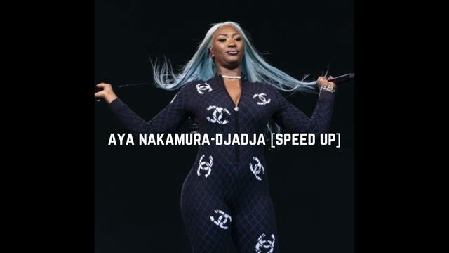 aya nakamura-djadja (sped up) смотреть онлайн
