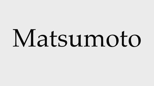 How to Pronounce Matsumoto смотреть онлайн