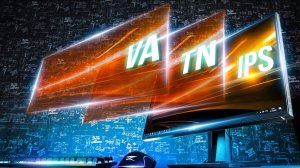 TN, VA и IPS матрицы в мониторах: в чем разница для обычного пользователя