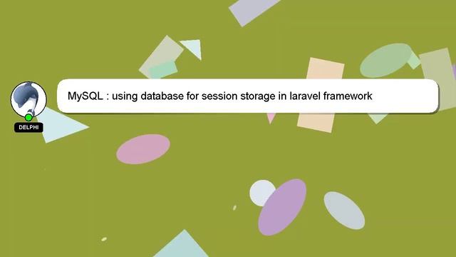 MySQL : using database for session storage in laravel framework смотреть онлайн