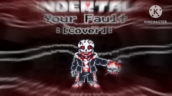 [insanity!Sans Theme]  - [Your Fault] - [Cover|ver_1]
