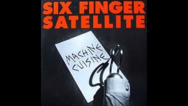 Six Finger Satellite – Machine Cuisine смотреть онлайн