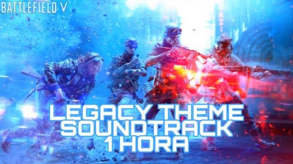 Battlefield V Legacy Theme Soundtrack - (Cancion extendida 1 hora)