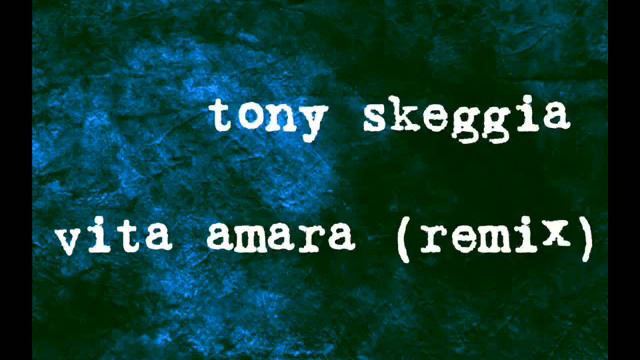 Tony Skeggia - Vita Amara (Remix) смотреть онлайн
