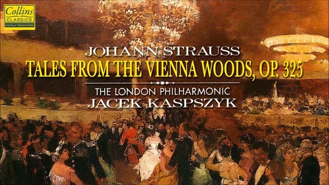 Johann Strauss II - Tales From The Vienna Woods, Op. 325